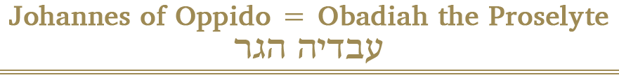 Johannes of Oppido = Obadiah the Proselyte